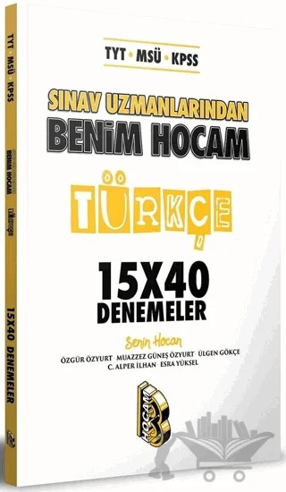TYT-MSÜ-KPSS Sınav Uzmanlarından Türkçe 15x40 Denemeler – Kolektif – Benim Hocam Yayınları kitap kapağı