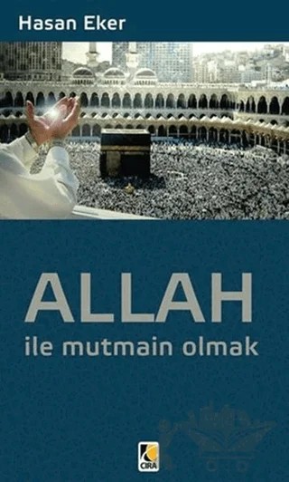 Allah ile Mutmain Olmak – Hasan Eker – Çıra Yayınları kitap kapağı