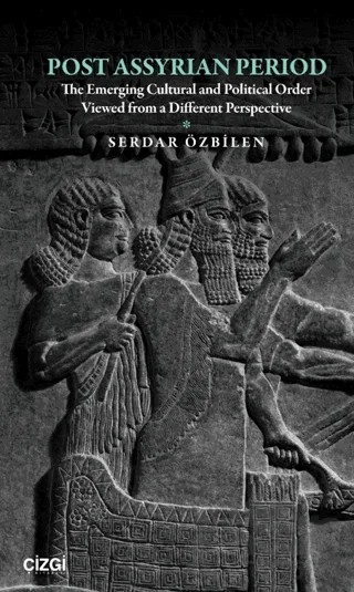 Post Assyrian Period – Serdar Özbilen – Çizgi Kitabevi Yayınları kitap kapağı