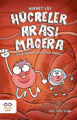 Hücreler Arası Macera – Gurbet Lüy – Cezve Çocuk kitap kapağı