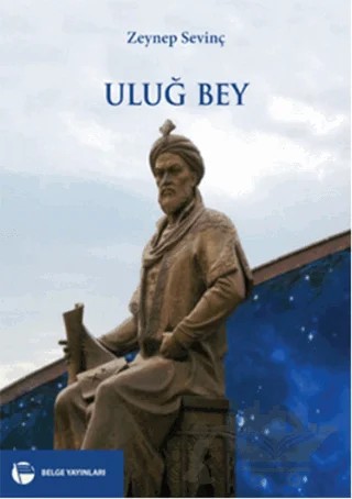 Uluğ Bey – Zeynep Sevinç – Belge Yayınları kitap kapağı
