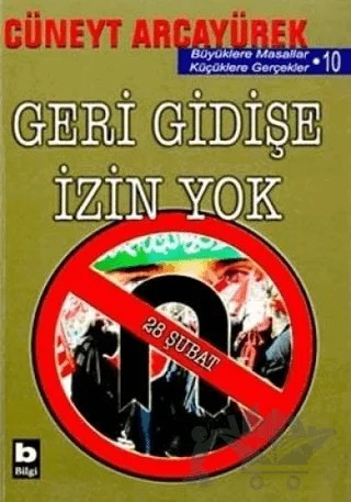 Geri Gidişe İzin Yok – Cüneyt Arcayürek – Bilgi Yayınevi kitap kapağı