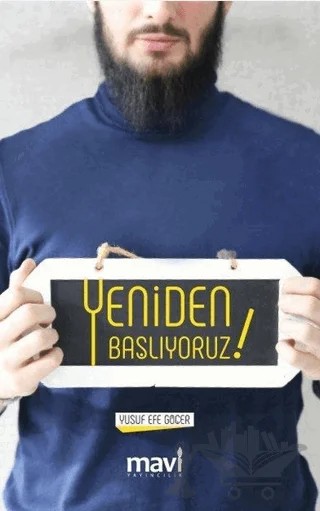 Yeniden Başlıyoruz – Yusuf Efe Göçer – Mavi Yayıncılık kitap kapağı