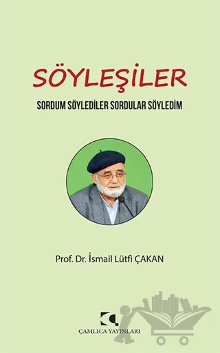 Söyleşiler – İsmail Lütfi Çakan – Çamlıca Yayınları kitap kapağı
