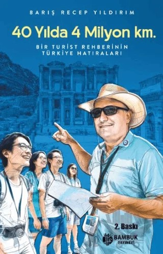 40 Yılda 4 Milyon Km. – Barış Recep Yıldırım – Bambuk Yayınevi kitap kapağı