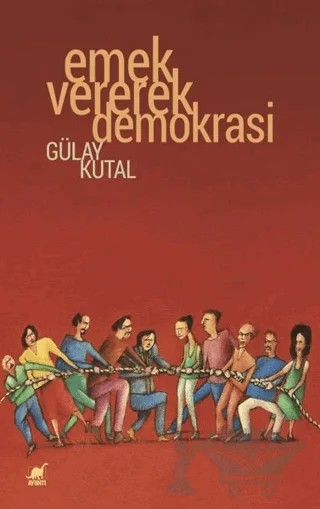 Emek Vererek Demokrasi – Gülay Kutal – Ayrıntı Yayınları kitap kapağı