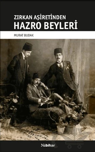 Zirkan Aşiretinden Hazro Beyleri – Murat Budak – Nubihar Yayınları kitap kapağı