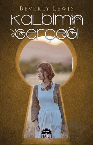 Kalbimin Gerçeği – Beverly Lewis – Martı Yayınları kitap kapağı
