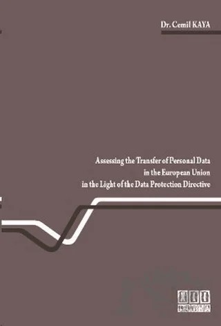 Assessing the Transfer of Personal Data in the European Union in the Light of the Data Protection Directive – Cemil Kaya – On İki Levha Yayınları kitap kapağı