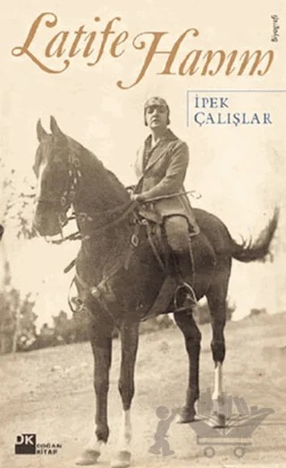 Latife Hanım – İpek Çalışlar – Doğan Kitap kitap kapağı