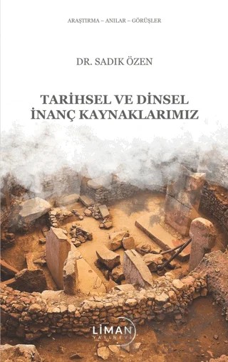 Tarihsel Ve Dinsel İnanç Kaynaklarımız – Sadık Özen – Liman Yayınevi kitap kapağı