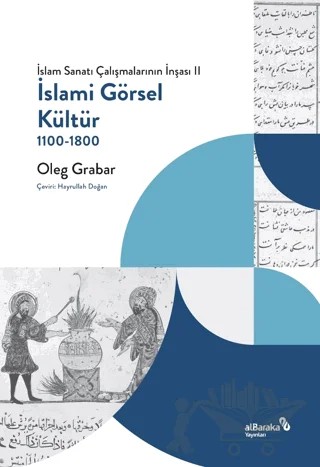 İslami Görsel Kültür – Oleg Grabar – Albaraka Yayınları kitap kapağı