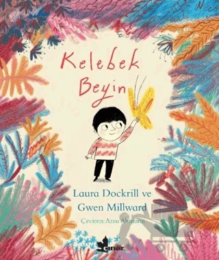 Kelebek Beyin – Laura Dockrill, Gwen Millward – Çınar Yayınları kitap kapağı