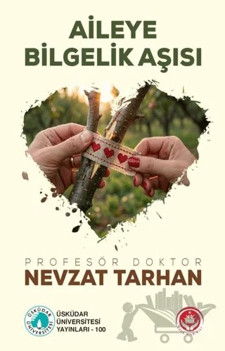Aileye Bilgelik Aşısı – Nevzat Tarhan – Üsküdar Üniversitesi Yayınları kitap kapağı