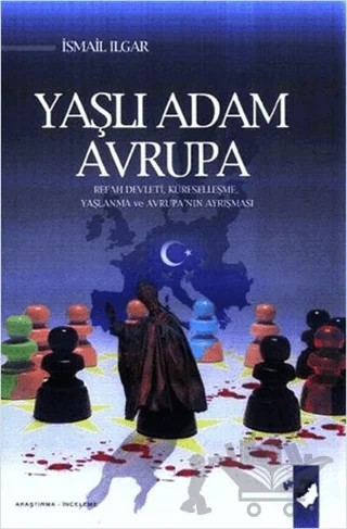Yaşlı Adam Avrupa – İsmail Ilgar – IQ Kültür Sanat Yayıncılık kitap kapağı