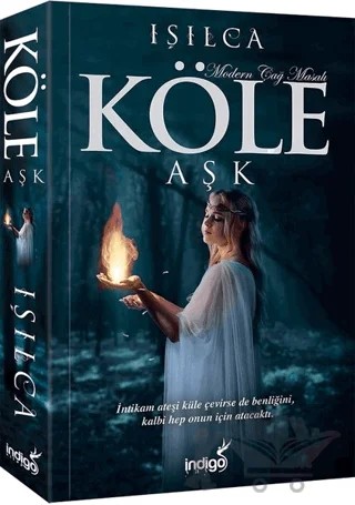 Köle - Aşk – Işıl Parlakyıldız (Işılca) – İndigo Kitap kitap kapağı