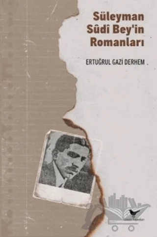 Süleyman Sudi Bey'in Romanları – Ertuğrul Gazi Derhem – Günce Yayınları kitap kapağı