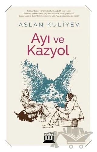 Ayı ve Kazyol – Aslan Kuliyev – Anatolia Kitap kitap kapağı