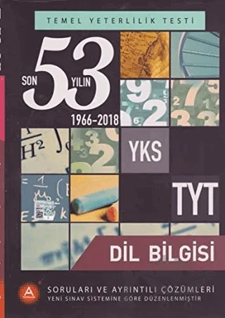 YKS TYT Dil Bilgisi Son 53 Yılın Soruları ve Ayrıntılı Çözümleri 1966-2018 – Kolektif – A Yayınları kitap kapağı