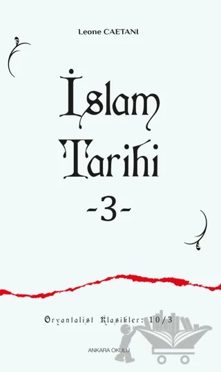 İslam Tarihi - III – Leone Caetani – Ankara Okulu Yayınları kitap kapağı