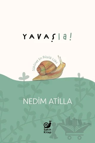 Yavaş La! – A. Nedim Atilla – Sakin Kitap kitap kapağı