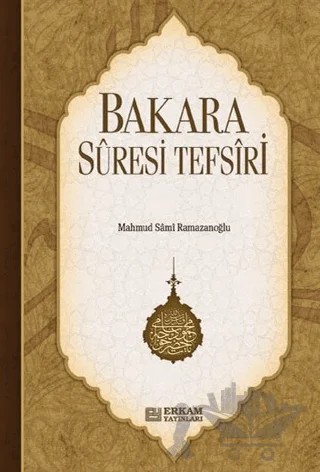 Bakara Suresi Tefsiri – Mahmud Sami Ramazanoğlu – Erkam Yayınları kitap kapağı