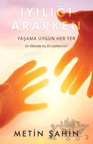 İyiliği Ararken – Metin Şahin – Cinius Yayınları kitap kapağı