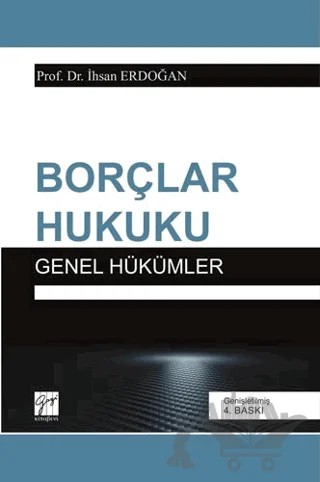 Borçlar Hukuku Genel Hükümler – İhsan Erdoğan – Gazi Kitabevi kitap kapağı
