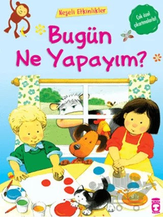 Bugün Ne Yapayım? – Kolektif – Timaş Çocuk kitap kapağı