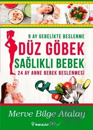 Düz Göbek Sağlıklı Bebek – Merve Bilge Atalay – İnkılap Kitabevi kitap kapağı