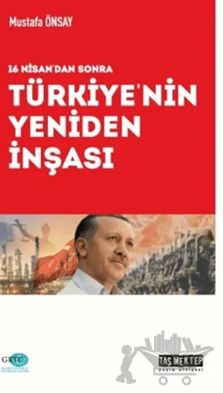 Türkiye'nin Yeniden İnşası – Mustafa Önsay – Taş Mektep Yayınları kitap kapağı