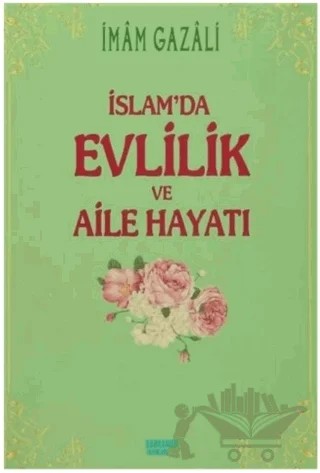 İslam'da Evlilik ve Aile Hayatı – İmam-ı Gazali – Kahraman Yayınları kitap kapağı