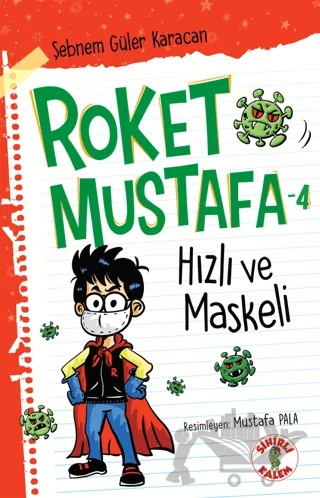 Hızlı ve Maskeli - Roket Mustafa 4 – Şebnem Güler Karacan – Sihirli Kalem kitap kapağı