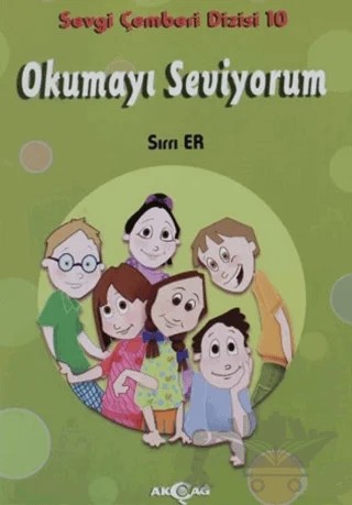 Okumayı Seviyorum - Sevgi Çemberi Dizisi 10 – Sırrı Er – Akçağ Yayınları kitap kapağı