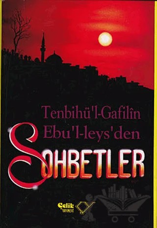 Sohbetler / Tenbihu’l - Gafilin (Gafillere Uyarı) 1. Hamur – Ebü'l Leys Semerkandi – Çelik Yayınevi kitap kapağı