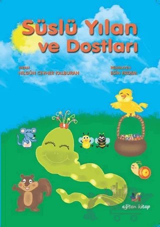 Süslü Yılan ve Dostları – Nilgün Cevher Kalburan – Eğiten Kitap kitap kapağı
