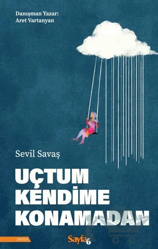 Uçtum Kendime Konamadan – Sevil Savaş – Sayfa6 Yayınları kitap kapağı