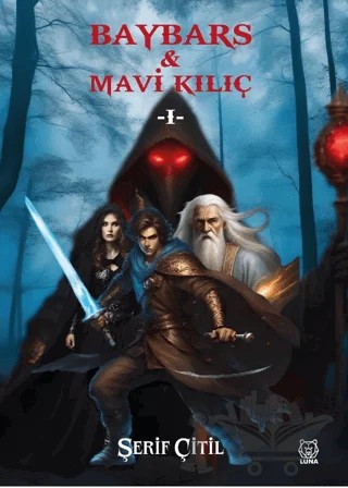 Baybars & Mavi Kılıç I – Şerif Çitil – Luna Yayınları kitap kapağı