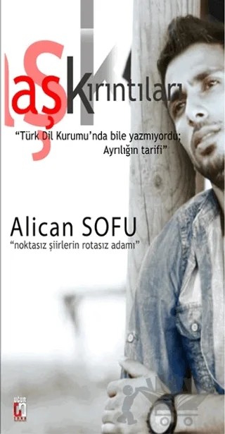 Aşk Kırıntıları – Alican Sofu – Uğur Tuna Yayınları kitap kapağı