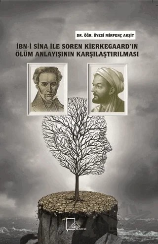 İbn-i Sina ile Soren Kierkegaard'ın Ölüm Anlayışının Karşılaştırılması – Mirpenç Akşit – Gece Akademi kitap kapağı