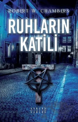 Ruhların Katili – Robert W. Chambers – Mahzen Yayıncılık kitap kapağı
