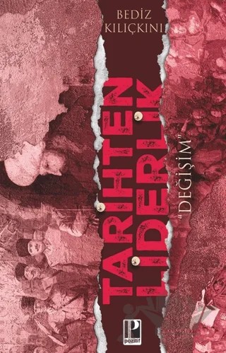Tarihten Liderlik - Değişim – Bediz Kılıçkını – Pozitif Yayınları kitap kapağı