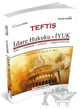 Teftiş İdare Hukuku ve İYUK Konu Anlatımı – Levent Ersin – Kamupark Yayınları kitap kapağı