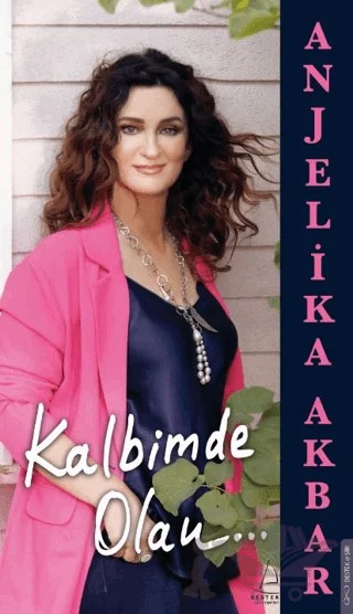 Kalbimde Olan – Anjelika Akbar – Destek Yayınları kitap kapağı