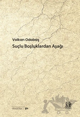 Suçlu Boşluklardan Aşağı – Volkan Odabaş – Pikaresk Yayınevi kitap kapağı