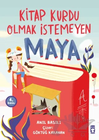 Kitap Kurdu Olmak İstemeyen Maya – Anıl Basılı – Timaş Çocuk kitap kapağı