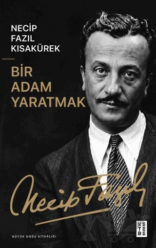 Bir Adam Yaratmak – Necip Fazıl Kısakürek – Ketebe Yayınları kitap kapağı