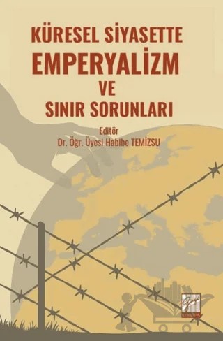 Küresel Siyasette Emperyalizm Ve Sınır Sorunları – Kolektif – Gazi Kitabevi kitap kapağı
