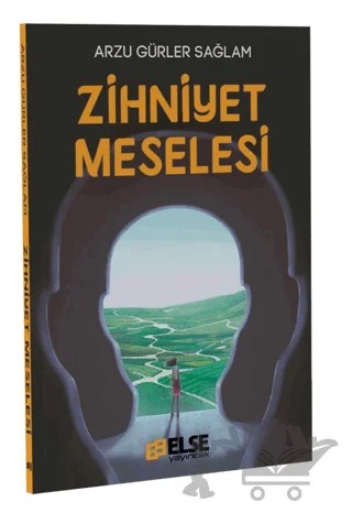 Zihniyet Meselesi – Arzu Gürler Sağlam – Else Yayıncılık kitap kapağı
