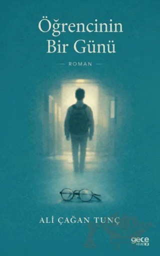 Öğrencinin Bir Günü – Ali Çağan Tunç – Gece Kitaplığı kitap kapağı
